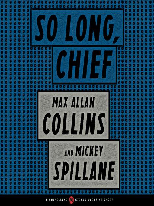 Title details for So Long, Chief by Max Allan Collins - Wait list